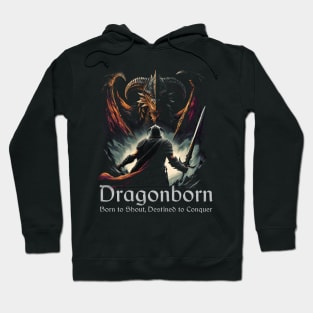 Dragonborn, Born to Shout, Destined to Conquer Hoodie